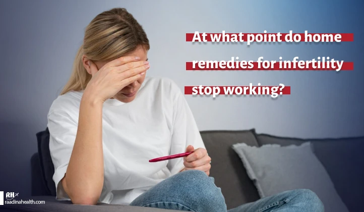 When do at-home methods for treating infertility fail to work?