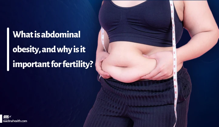 Abdominal obesity and its significance for female fertility